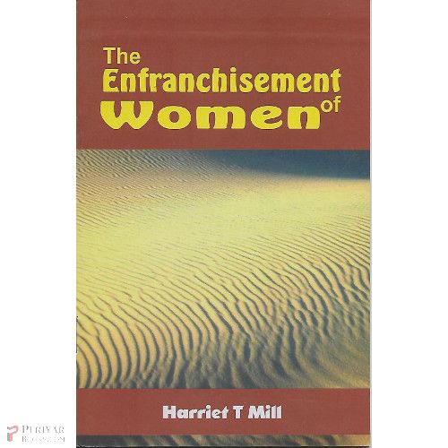 The Enfranchisement Of Women Harriet T Mill