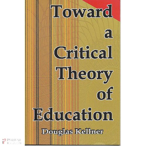 Toward a Critical Theory Of Education Douglas kellner